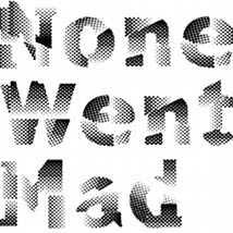 None Went Mad . . . None Ran Away | Rubicon Gallery 
10 St. Stephen's Green Dublin 2 | Saturday 21 January to Saturday 18 February 2012 | to 
