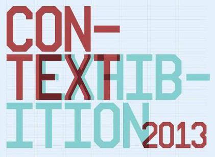 From Context to Exhibition 2013 | Friday 26 April – Saturday 1 June 2013 | The LAB
