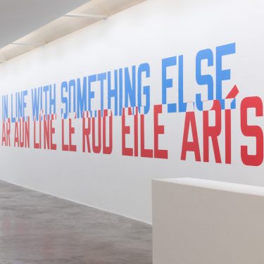 Lawrence Weiner | Kerlin Gallery 
Anne's Lane South Anne Street, Dublin 2 | Tuesday 11 May to Saturday 22 May 2021 | to 