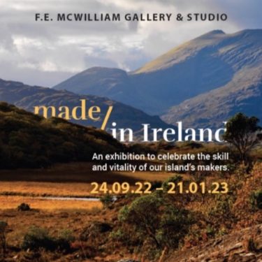 Made In Ireland | F.E. McWilliam Gallery 200 Newry Road Banbridge County Down | Saturday 24 September 2022 to Saturday 21 January 2023 | to 