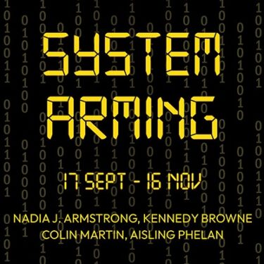 SYSTEM ARMING | Luan Gallery 
Athlone, Co. Westmeath | Wednesday 17 September to Sunday 16 November 2025 | to 